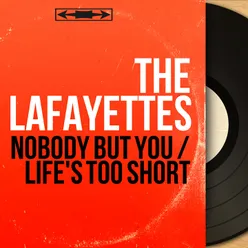 Nobody but You / Life's Too Short-Mono Version