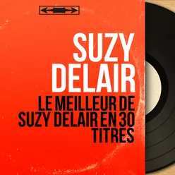 Le meilleur de Suzy Delair en 30 titres