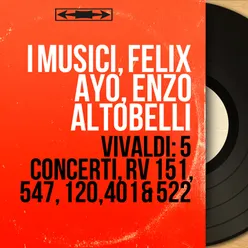Vivaldi: 5 Concerti, RV 151, 547, 120, 401 & 522