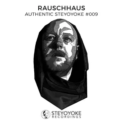 Rauschhaus Presents Authentic Steyoyoke #009-Continuous DJ Mix