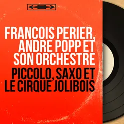 Piccolo, saxo et le cirque jolibois