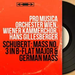 Schubert: Mass No. 3 in B-Flat Major & German Mass