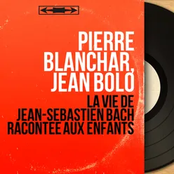 La vie de Jean-Sébastien Bach racontée aux enfants-Mono version