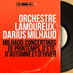 Milhaud: Concertinos de printemps, d'été, d'automne et d'hiver