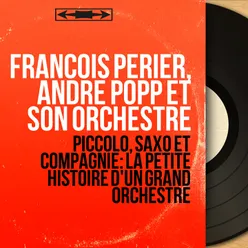 Piccolo, saxo et compagnie: La petite histoire d'un grand orchestre