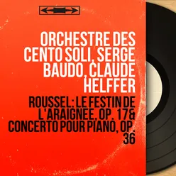 Roussel: Le festin de l'araignée, Op. 17 & Concerto pour piano, Op. 36