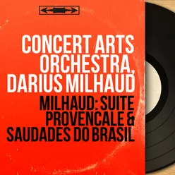 Milhaud: Suite provençale & Saudades do Brasil