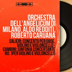 Salieri: Concerto per oboe, violino e violoncello - Cambini: Sinfonia concertante No. 1 per violino e violoncello