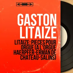 Litaize: Pièces pour orgue (À l'orgue Haerpfer-Erman de Château-Salins)
