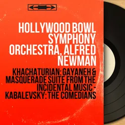 Khachaturian: Gayaneh & Masquerade Suite from the Incidental Music - Kabalevsky: The Comedians