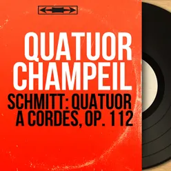 Schmitt: Quatuor à cordes, Op. 112