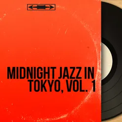 Midnight Jazz in Tokyo, Vol. 1