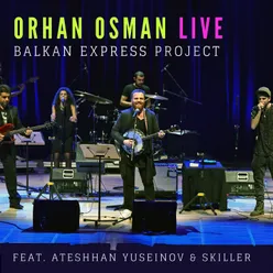 Orhan Osman Live Balkan Express Project-Live