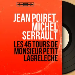 Les 45 tours de Monsieur Petit Lagrelèche-Mono Version