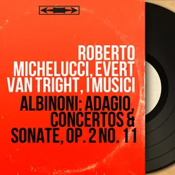 Albinoni: Adagio, Concertos & Sonate, Op. 2 No. 11
