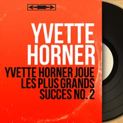 Yvette Horner joue les plus grands succès No. 2