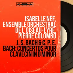 J. S. Bach & C. P. E. Bach: Concertos pour clavecin in D Minor