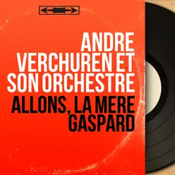 Allons, la mère Gaspard