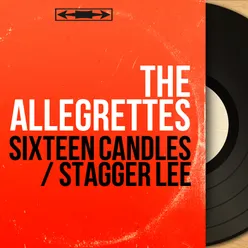 Sixteen Candles / Stagger Lee-Mono Version