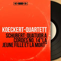 Schubert: Quatuor à cordes No. 14 "La jeune fille et la mort"