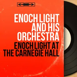 Enoch Light At the Carnegie Hall-Stereo Version