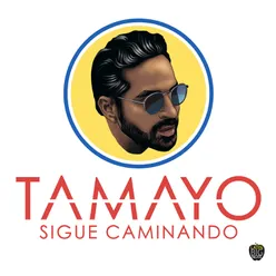 Tamayo-Sigue Caminando