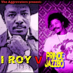 I-Roy V Prince Jazzbo