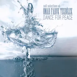 Dance For Peace-Sufi Selections Of Omar Faruk Tekbilek