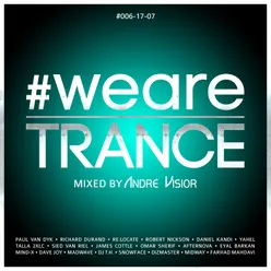 #WeAreTrance #006-17-07 (Mixed by Andre Visior)