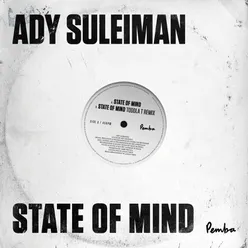 State of Mind-Toddla T Meets Suns of Dub Remix Ady Suleiman