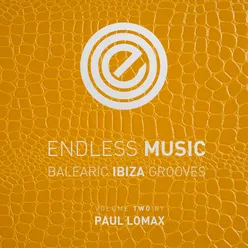 Endless Music - Balearic Ibiza Grooves, Vol.2-Compiled by Paul Lomax