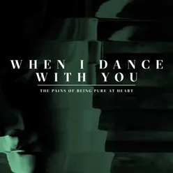 When I Dance with You