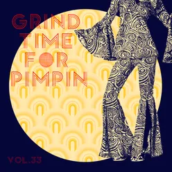 Grind Time For Pimpin,Vol.33