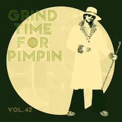 Grind Time For Pimpin,Vol.43