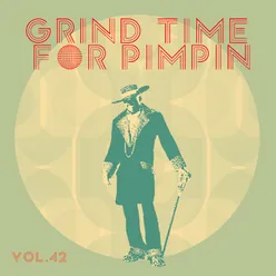 Grind Time For Pimpin,Vol.42