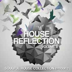 House Reflection, Vol. 8-Soulful House Collection