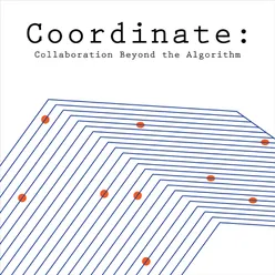 Coordinate: Collaboration Beyond the Algorithm