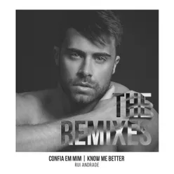 Confia em Mim / Know Me Better-The Remixes