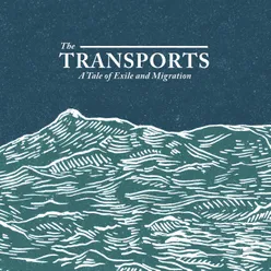 The Transports-A Tale of Exile and Migration