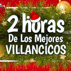 2 Horas de los Mejores Villancicos