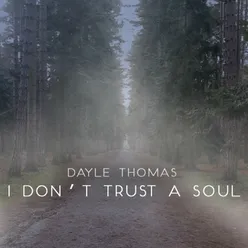 I Don't Trust A Soul