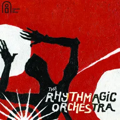 The Rhythmagic Orchestra Presents: The Rhythmagic Orchestra