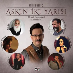 Aşkın İki Yarısı-Ahmet Can Akyol Şiirleriyle...