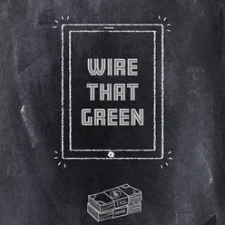 Wire That Green