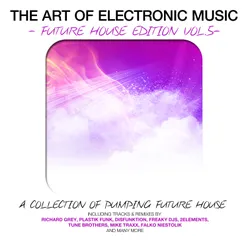 The Art of Electronic Music - Future House Edition, Vol. 5