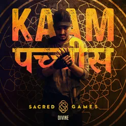 Kaam 25-Sacred Games