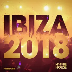 Whore House Ibiza 2018 Mix