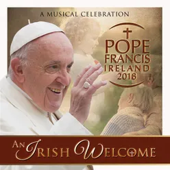 An Irish Welcome: Pope Francis - Ireland 2018