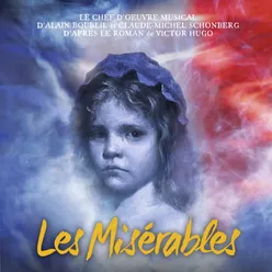 Les misérables-Le chef d'oeuvre musical d'après le roman de Victor Hugo
