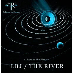 LBJ / The River